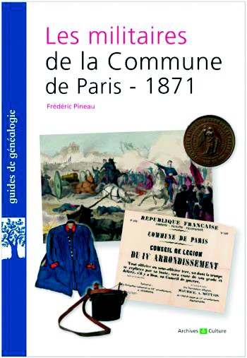 Frédéric Pineau, Les militaires de la Commune de Paris- 1871, Éd. Archives et culture, 2022.