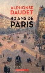 ALPHONSE DAUDET 40 ANS DE PARIS 1857-1897