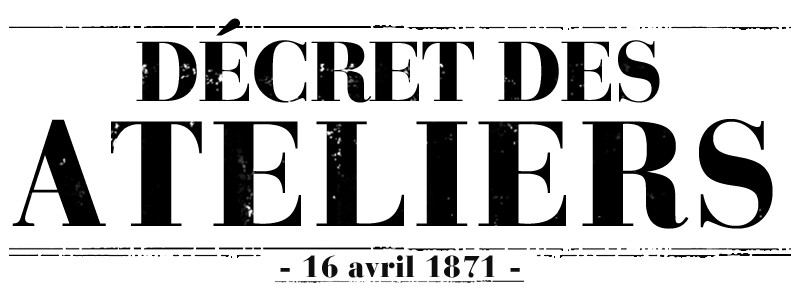 Décret du 16 avril 1871 paru au Journal officiel de la République française édité par la Commune de Paris le 17 avril 1871