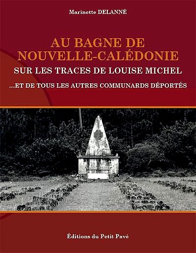 Marinette Delanné, Au bagne de Nouvelle-Calédonie, Éditions du Petit Pavé, 2021.