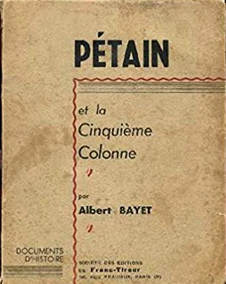 Albert Bayet, Pétain et la cinquième colonne, Edition du Franc-Tireur.