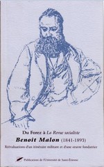 Du Forez à la Revue socialiste, Benoît Malon (1841-1893), actes du colloque des Amis de Benoît Malon, publication de l’Université de Saint-Étienne.