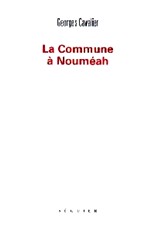 Georges Cavalier, La Commune à Nouméa, Séguier éditeur.
