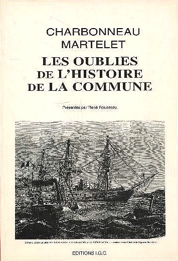 Charbonneau, Martelet, Les oubliés de l’histoire de la Commune, préface de René Rousseau –  Éditions IGC, 1994