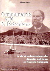 Claude Cornet, Communards puis Calédoniens, Édition de la Boudeuse, Nouméa.