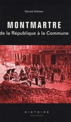 Gérald Dittmar, Montmartre de la republique à la Commune, Éditions Dittmar