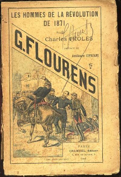 Charles Prolès - Les hommes de la révolution de 1871 - Gustave Flourens, préface de Amilcare Cipriani, Chamuel éditeur, Paris, 1898