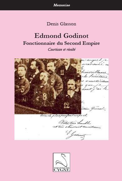 Glasson, Edmond Godinot, fonctionnaire du Second Empire, Editions du Cygne, 2020. 