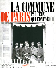 Laure Godineau, La Commune de Paris par ceux qui l’ont vécue, Paris, éditions Parigramme, 2010.