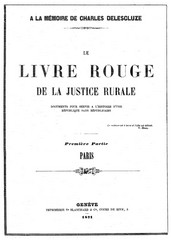 Jules Guesde, Le livre rouge de la justice rurale, Imprimerie Ve Blanchard & C., Cours de Rive, Genève, 1871. (Source Gallica - BNF)