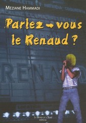 Meziane Hammadi, Parlez-vous le Renaud ?,  Éditions le bord de l’eau