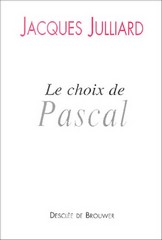 Jacques Julliard, Le Choix de Pascal, Éditions Déclée de Brouwer.