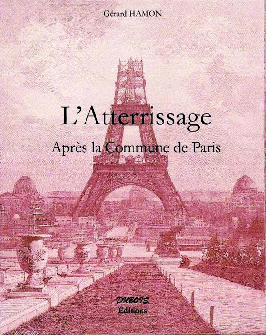 Gérard Hamon, L'atterrissage : après la Commune de Paris, Du Bois éditions, 2022. 