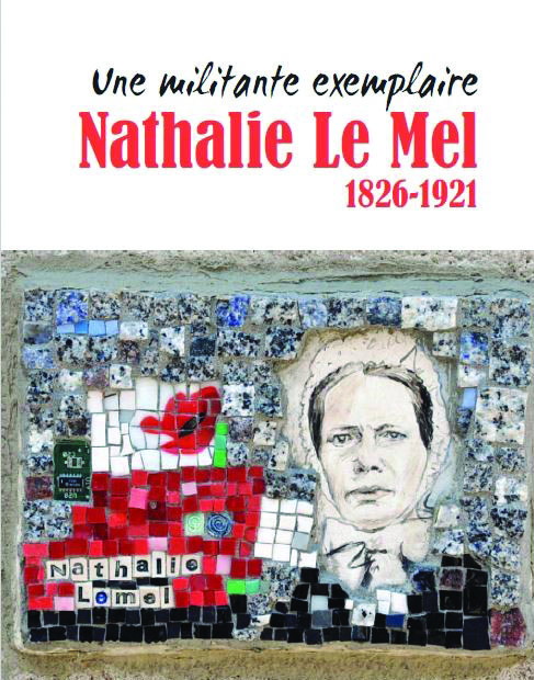 Une militante exemplaire, Nathalie Le Mel, 1826-1921, Amies et Amis de la Commune de Paris, 2023