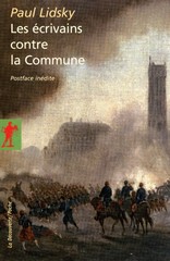 Paul Lidsky, Les écrivains contre la Commune, La Découverte [rééd 2010]