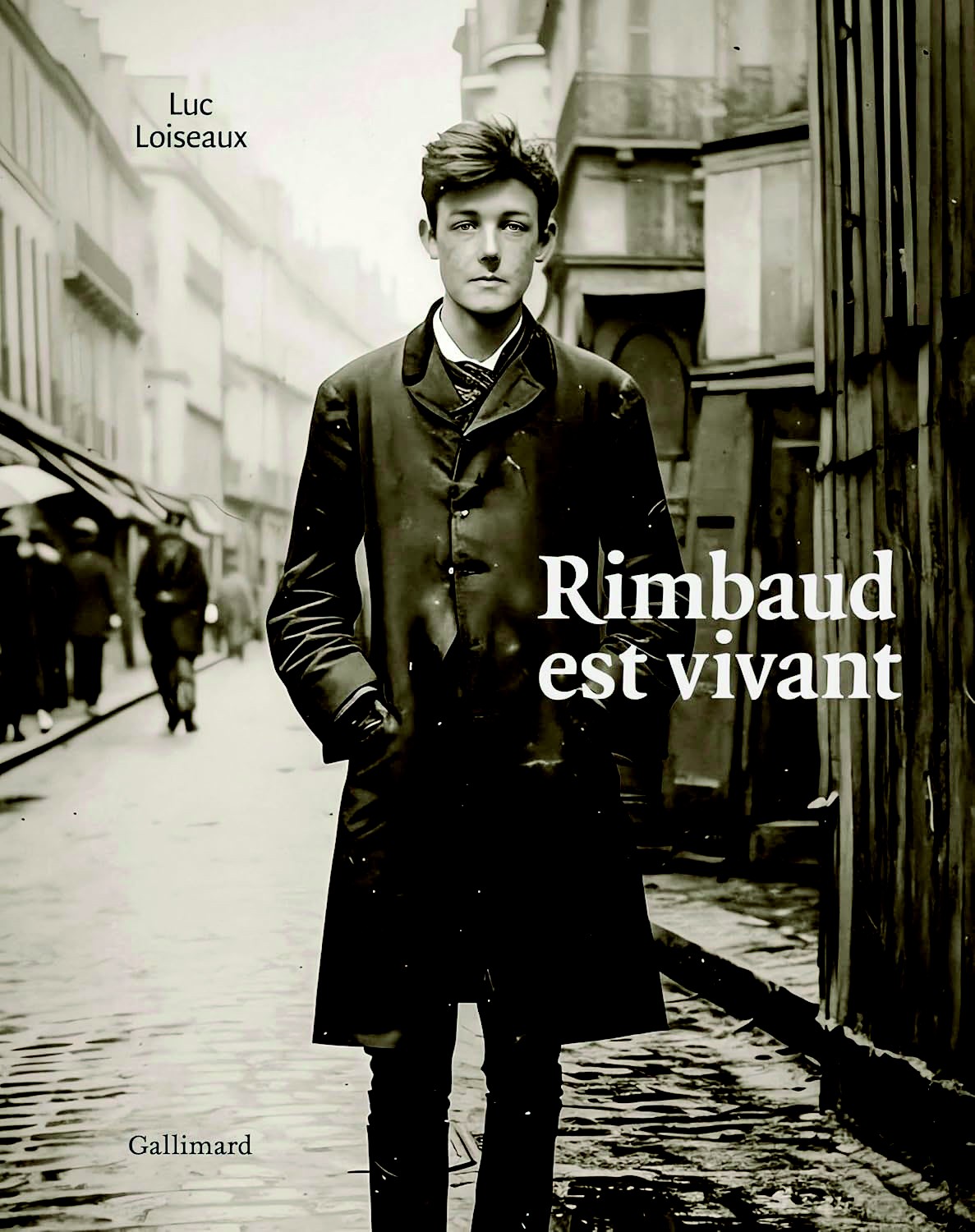 Luc Loiseaux, Rimbaud est vivant, éd. Gallimard, 2024.