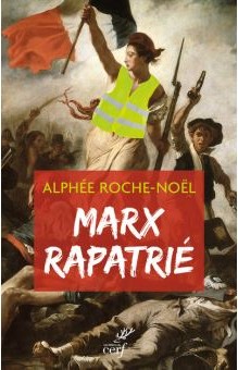 Alphée Roche-Noël, Marx rapatrié, Éd. du Cerf, 2020. 