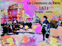  LA COMMUNE DE PARIS 1871 PAR SAVIGNAC ET GUÉRIN