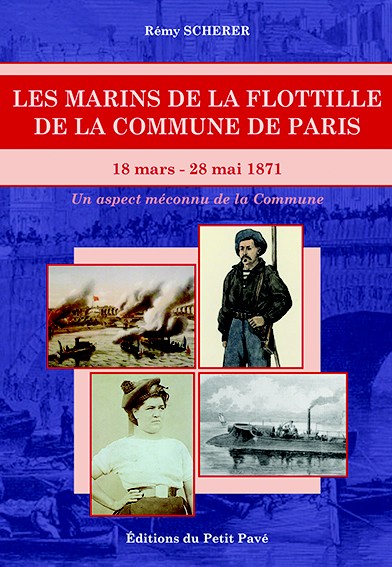 Les marins de la flottille de la Commune de Paris, Rémy Scherer, Éditions du Petit Pavé, 2024.