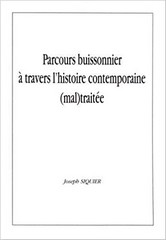 Joseph Siquier, Parcours buissonnier à travers l’histoire contemporaine maltraitée, Aurillac 2007. 