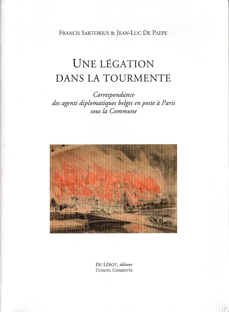 Francis Sartorius et Jean-Luc de Paepe - Une légation dans la tourmente, DU LÉROT éditeur, Tusson, Charente