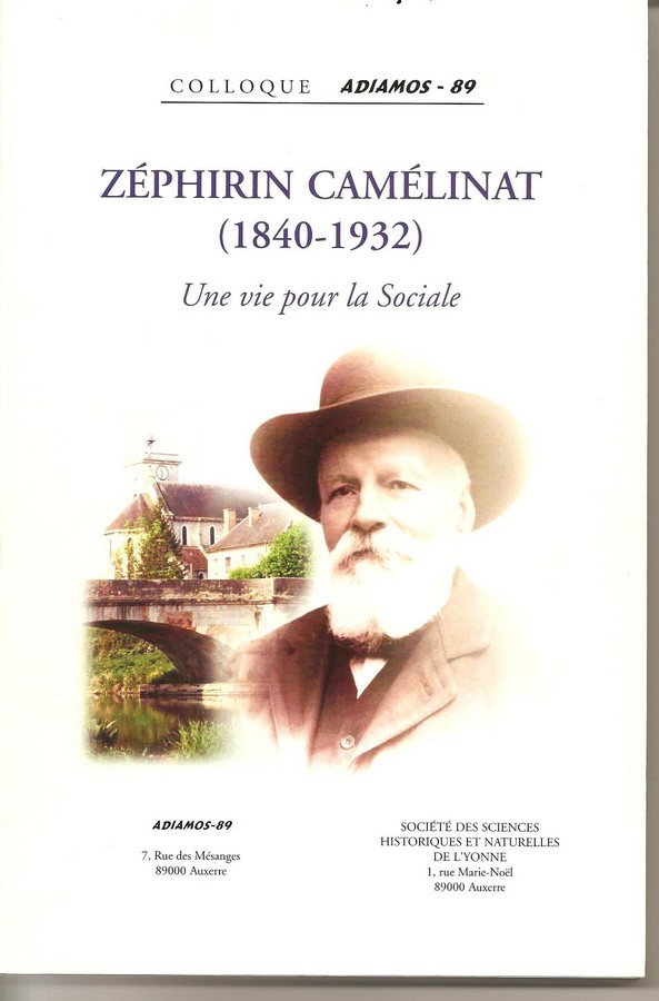 Zéphirin Camélinat (1840-1932) - Une vie pour la Sociale, colloque ADIAMOS-89 sur Camélinat, 11 octobre 2003, à Auxerre