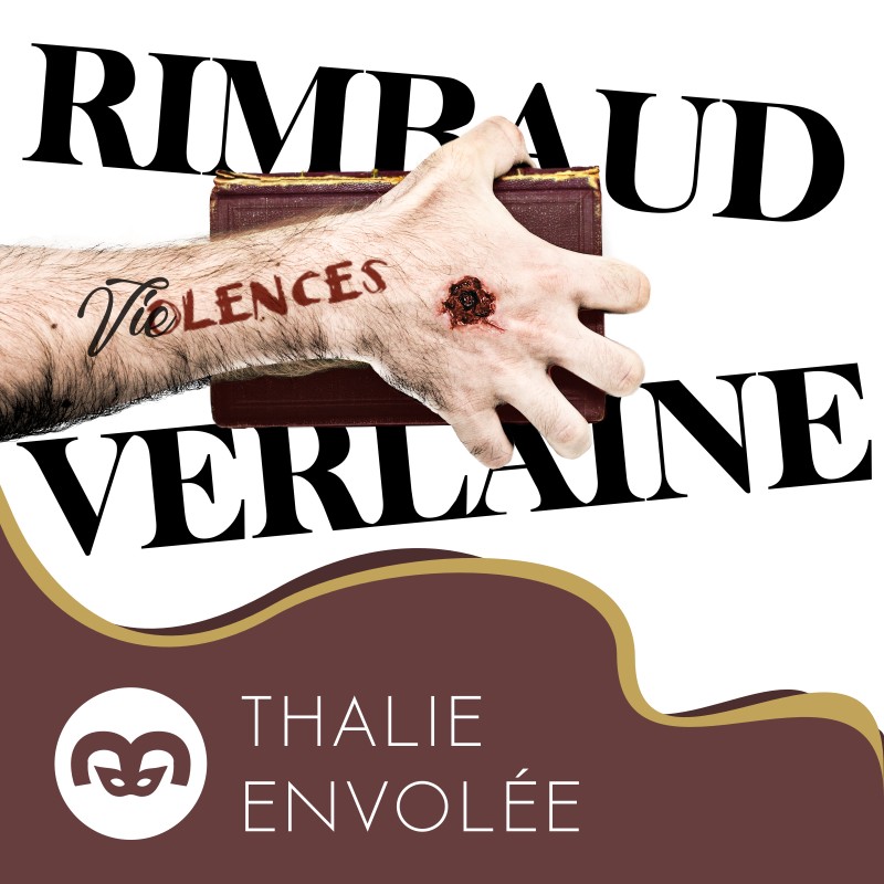 Affiche du spectacle « Rimbaud Verlaine vieolences »