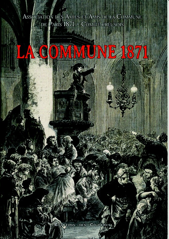 Livret de l’exposition générale : La Commune de Paris 1871 – Comité Creusois – Éd. Des Coudercs – ISBN : 978-2-9576755-8-6 – 12 €