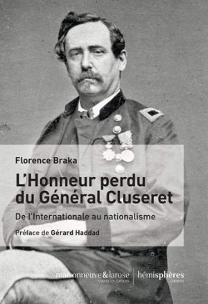 L’Honneur perdu du général Cluseret. De l’Internationale au nationalisme